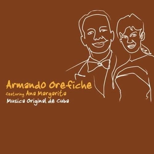 ARMANDO OREFICHE    Musica Original de Cuba