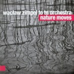 WACŁAW ZIMPEL TO TU ORCHESTRA   Nature Moves