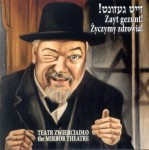 TEATR ZWIERCIADŁO - Zayt gezunt! 