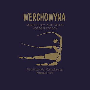 WERCHOWYNA  Male Voices, Cossacks songs