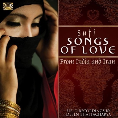 Sufi Songs of Love, from India and Iran     Field recordings by Deben Bhattacharya