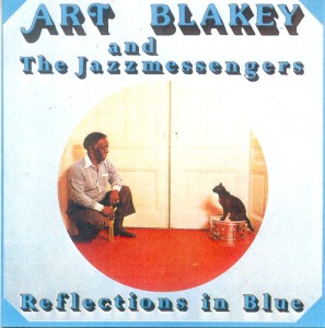 ART BLAKEY and THE JAZZMESSENGERS  Reflections in Blue 
