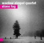 WACŁAW ZIMPEL QUARTET  Stone Fog