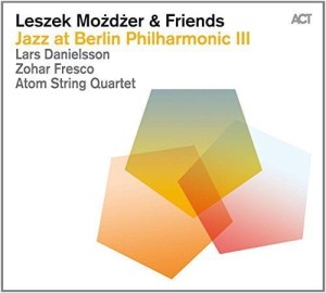 LESZEK MOŻDŻER and FRIENDS - Jazz At Berlin Philharmonic III