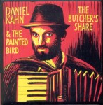 DANIEL KAHN & THE PAINTED BIRD   The Butcher's Share