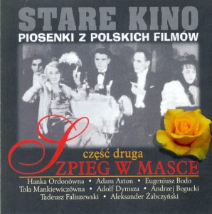 STARE KINO Piosenki z polskich filmów vol.2  Szpieg w masce