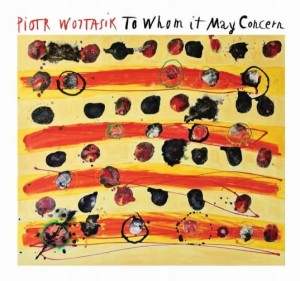 PIOTR WOJTASIK - To Whom it May Concern