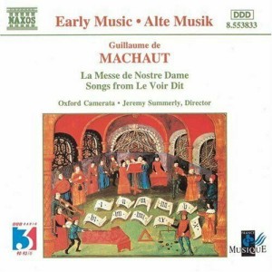 GUILLAUME DE MACHAUT (1300-1377) - La Messe De Nostre Dame / Songs from Le Voir Dit