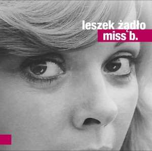 LESZEK  ŻĄDŁO   Miss B.