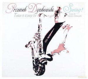 PRZEMEK DYAKOWSKI  Swing!  Take It Easy IV