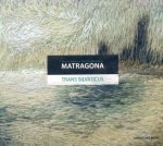 MATRAGONA   Trans Silvaticus