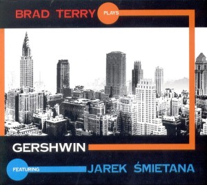BRAD TERRY plays GERSHWIN feat. JAREK ŚMIETANA