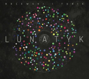 BOLEWSKI  TUBIS   Lunatyk