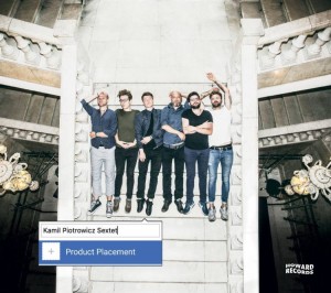KAMIL PIOTROWICZ SEXTET  Product Placement