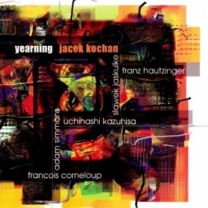 JACEK KOCHAN, SIMMONS, CORNELOUP   Yearning 