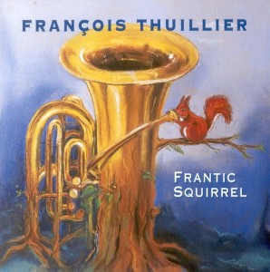 FRANCOIS THUILLIER  Frantic Squirrel
