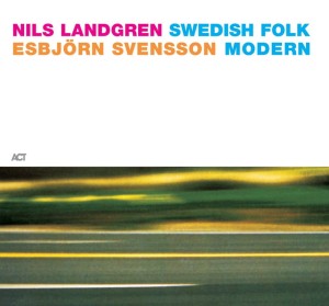 NILS LANDGREN  ESBJÖRN SVENSSON  Swedish Folk Modern