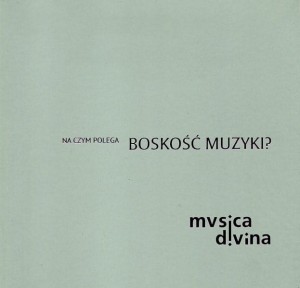 Na czym polega boskość muzyki?  Musica Divina
