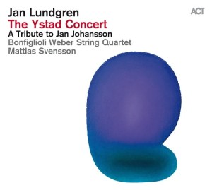 JAN LUNDGREN  The Ystad Concert  - A Tribute to Jan Johansson