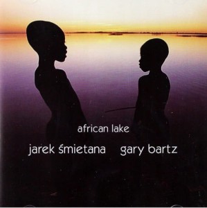 JAREK ŚMIETANA  GARY BARTZ - African Lake