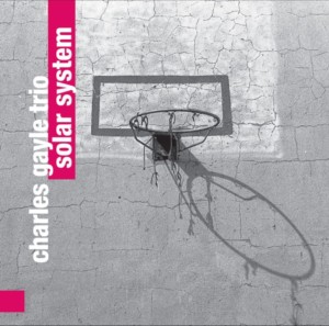 CHARLES GAYLE TRIO    Solar system