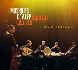 WAJD ENSEMBLE   Music from Aleppo