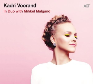 KADRI  VOORAND in Duo with Mihkel Malgand