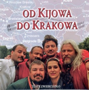 TEATR ZWIERCIADŁO  Od Kijowa do Krakowa