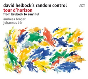 DAVID HELBOCK  Tour d`Horizon - from Brubeck to Zawinul