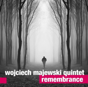 WOJCIECH MAJEWSKI QUINTET   Remembrance	