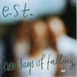 Esbjorn Svensson Trio e.s.t.  Seven Days Of Falling