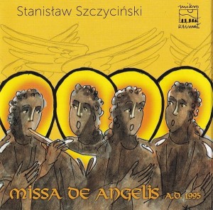 Stanisław Szczyciński  Missa de Angelis  A.D. 1995