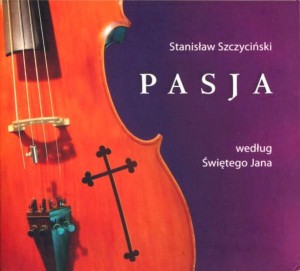Stanisław Szczyciński, Bornus Consort, Camerata Vistula ‎- Pasja Według Świętego Jana