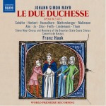 Johann S.MAYR - Le Due duchesse - Opera  (M. Schäfer, T.M. Herbert, Bavarian State Opera Chorus, Simon Mayr Choir, Concerto de Bassus, Hauk)