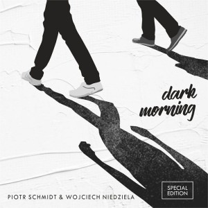 Piotr Schmidt  Wojciech Niedziela - Dark Morning