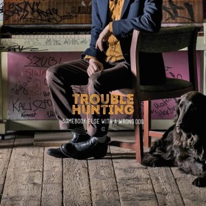TROUBLE HUNTING Somebody Else With A Wrong Dog