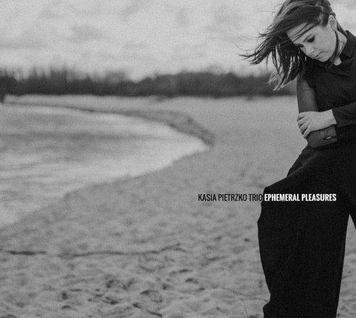 Kasia-Pietrzko-Trio-Ephemeral-Pleasures-min.jpg