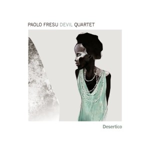 Paolo Fresu Devil Quartet ‎ Desertico
