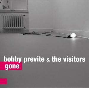 BOBBY PREVITE & THE VISITORS   Gone