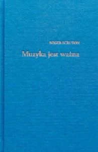 Roger Scruton  Muzyka jest ważna