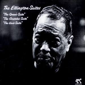 Duke Ellington and His Orchestra The Ellington Suites