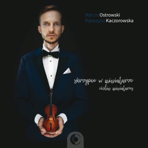 Skrzypce w miniaturze - Marcin Ostrowski, Katarzyna Kaczorowska  2 CD
