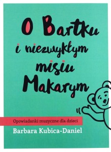 O Bartku i niezwykłym misiu Makarym. Część 1