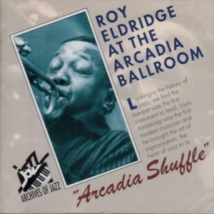 ROY ELDRIDGE  At The Arcadia Ballroom - Arcadia Shuffle  