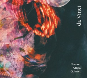 Tomasz Chyła Quintet - da Vinci