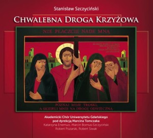 Stanisław Szczyciński - Chwalebna Droga Krzyżowa