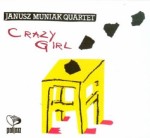 JANUSZ MUNIAK   Crazy Girl