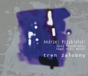Andrzej Przybielski  - Tren żałobny