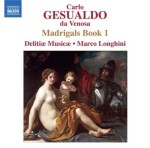 Carlo Gesualdo da Venosa, Delitiae Musicae, Marco Longhini - Madrigals Book 1 