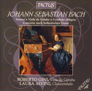 Johann Sebastian Bach - Sonate A Viola Da Gamba E Cembalo Obligato / Concerto Nach Italienischen Gusto